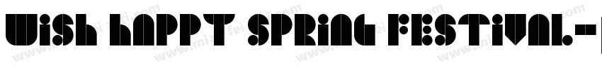 WISH HAPPY SPRING FESTIVAL字体转换